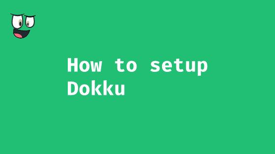How to setup Dokku